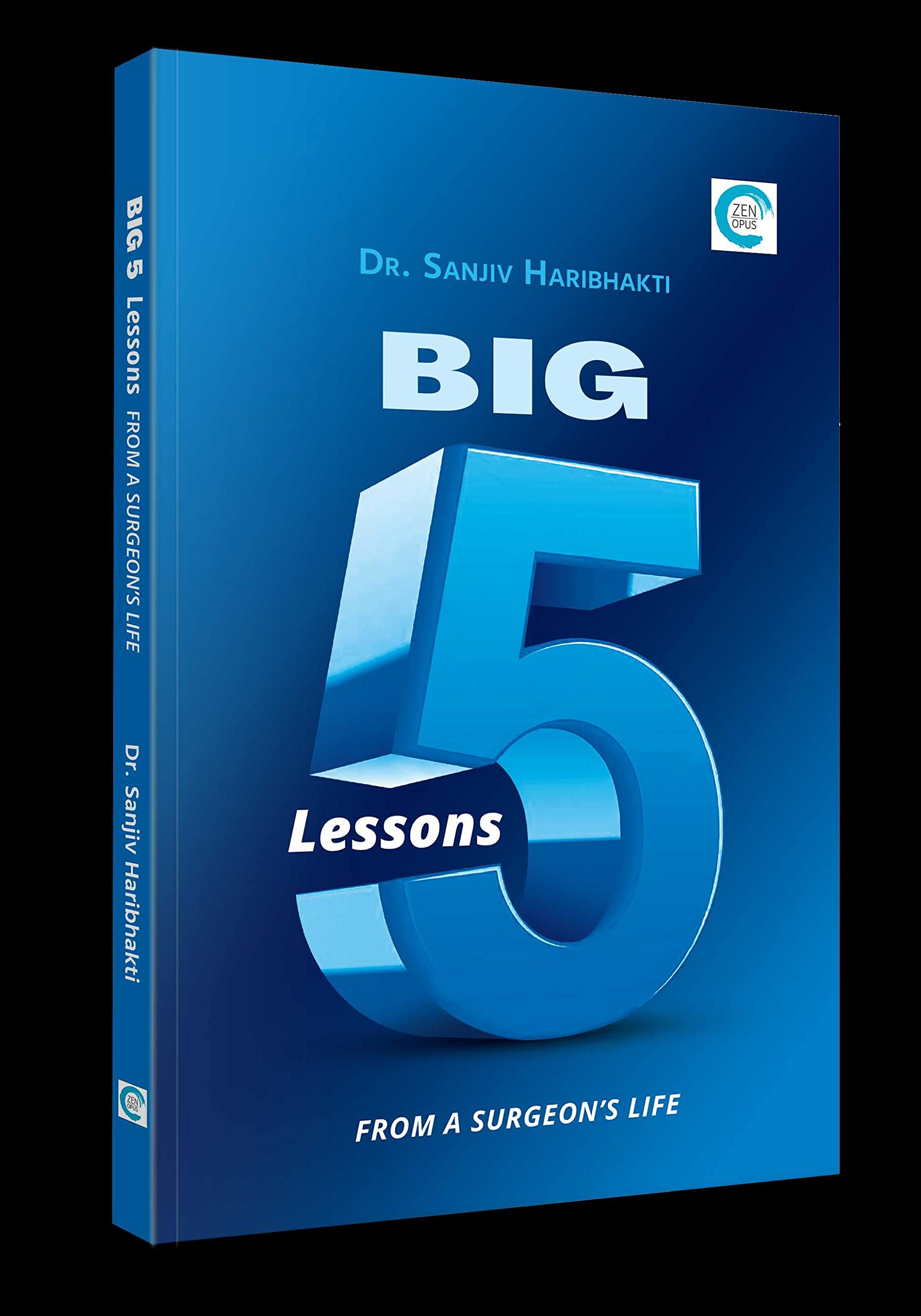 Big 5 Lessons from A Surgeons Life