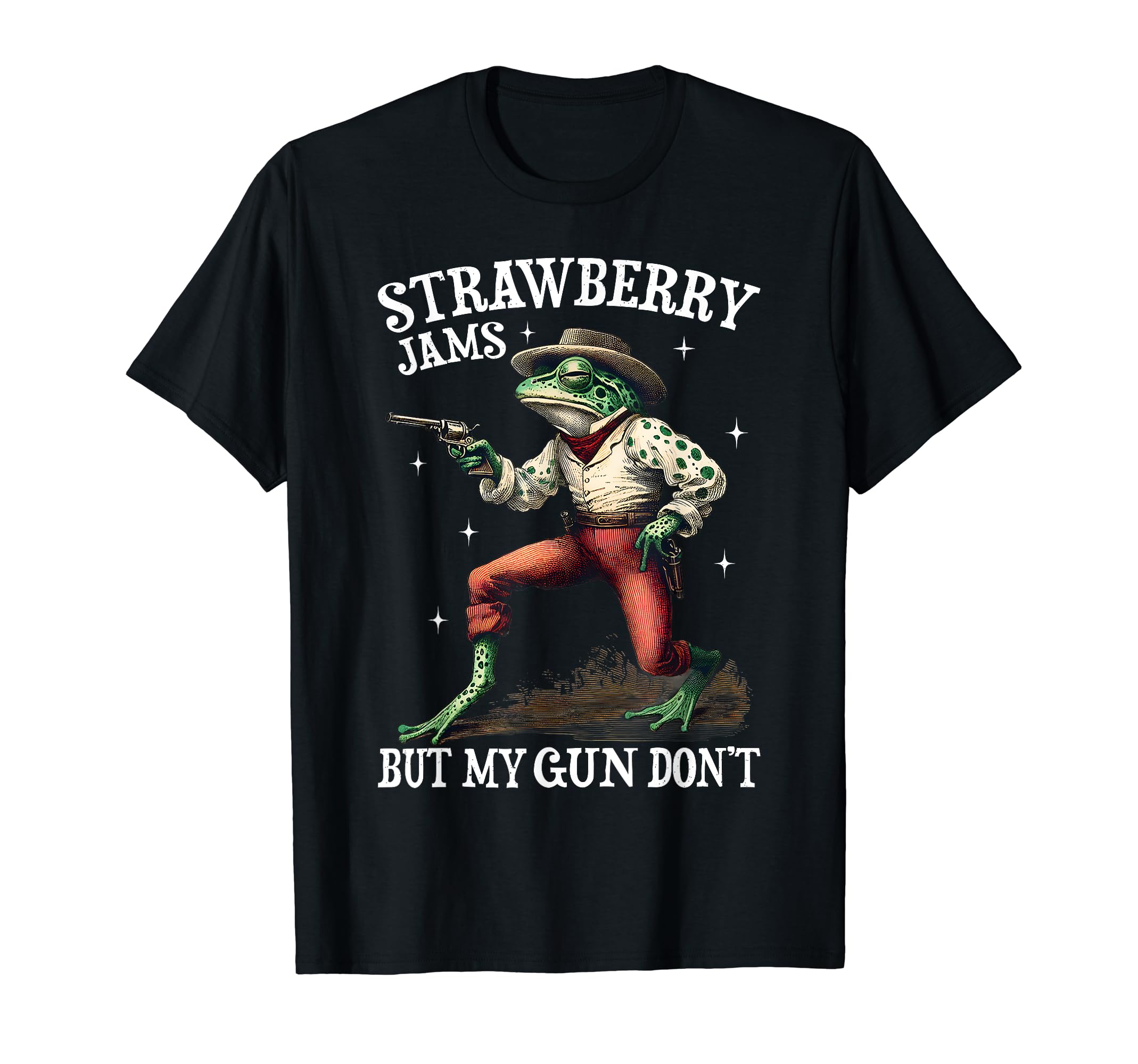Strawberry Jams But My G.Lock Don'tStrawberry Jams But My Gun Dont Frog Funny Silly Unhinged T-Shirt