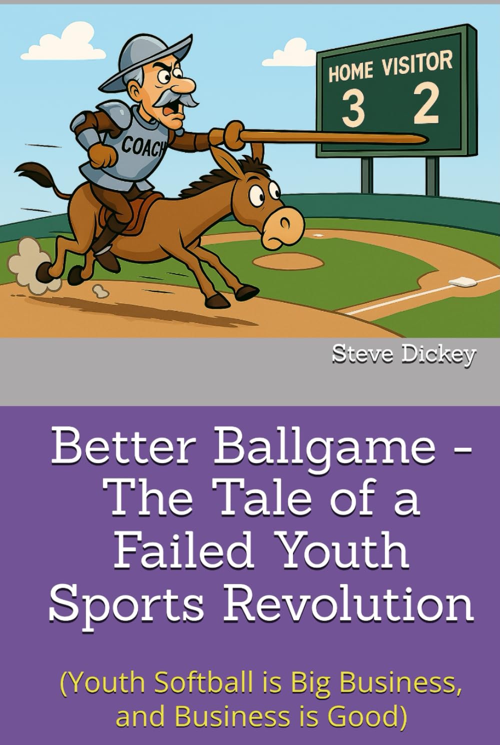 Better Ballgame - The Tale of a Failed Youth Sports Revolution: (Youth Softball is Big Business, and Business is Good)
