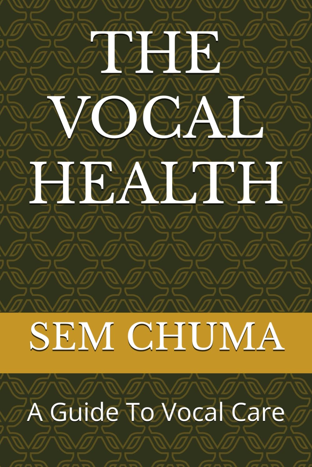 THE VOCAL HEALTH: A Guide To Vocal Care