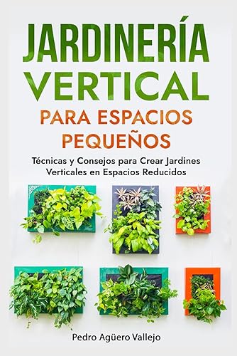 Jardinería Vertical para Espacios Pequeños Técnicas y Consejos para Crear Jardines Verticales en Espacios Reducidos Qué es un jardín vertical