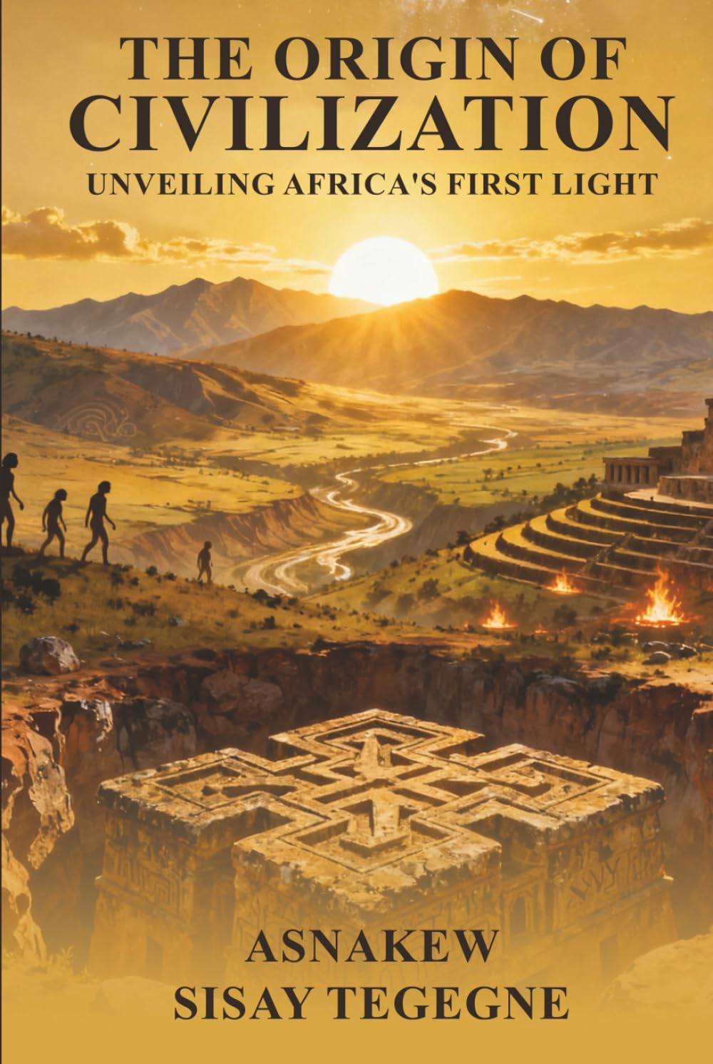 THE ORIGIN OF CIVILIZATION: Unveiling Africa’s First Light