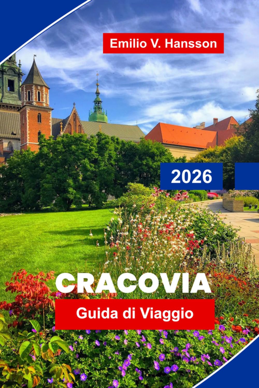 Cracovia Guida di viaggio 2026: Scopri la città storica storica, le piazze medievali, i luoghi culturali, la cucina locale e consigli pratici per il tuo viaggio in Polonia