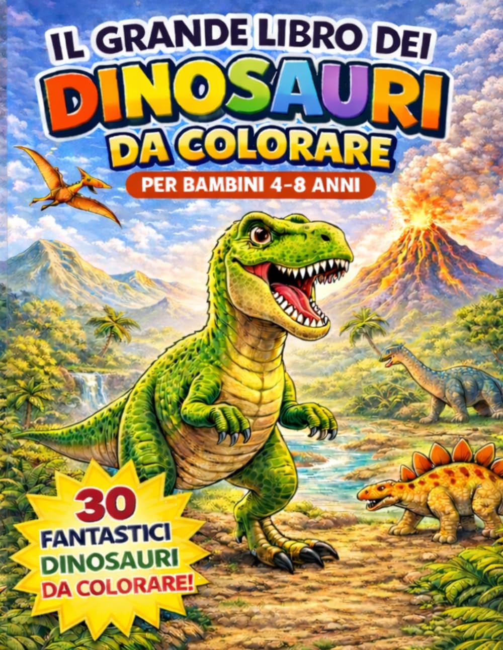 IL GRANDE LIBRO DEI DINOSAURI: DA COLORARE, PER BAMBINI 4-8 ANNI