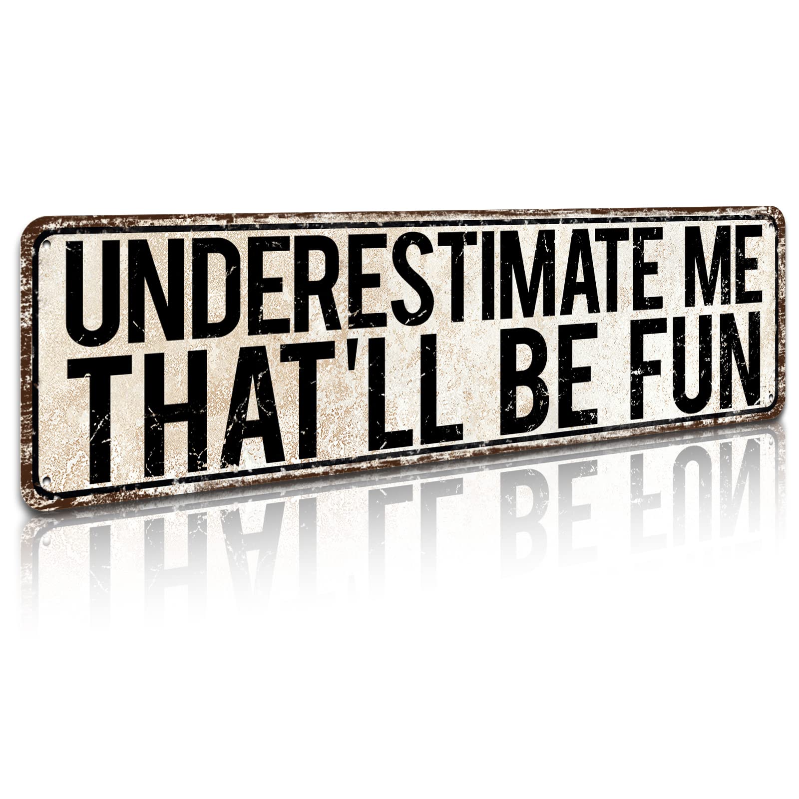 SOYAVE Retro Aluminum Humorous Sign - 'Underestimate Me That'll Be Fun'