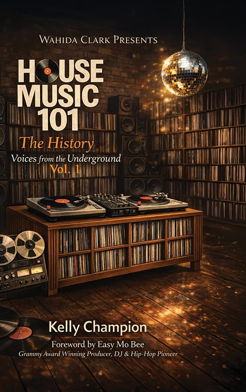 House Music 101 THE HISTORY: Volume I: An Oral Archive of the Architects