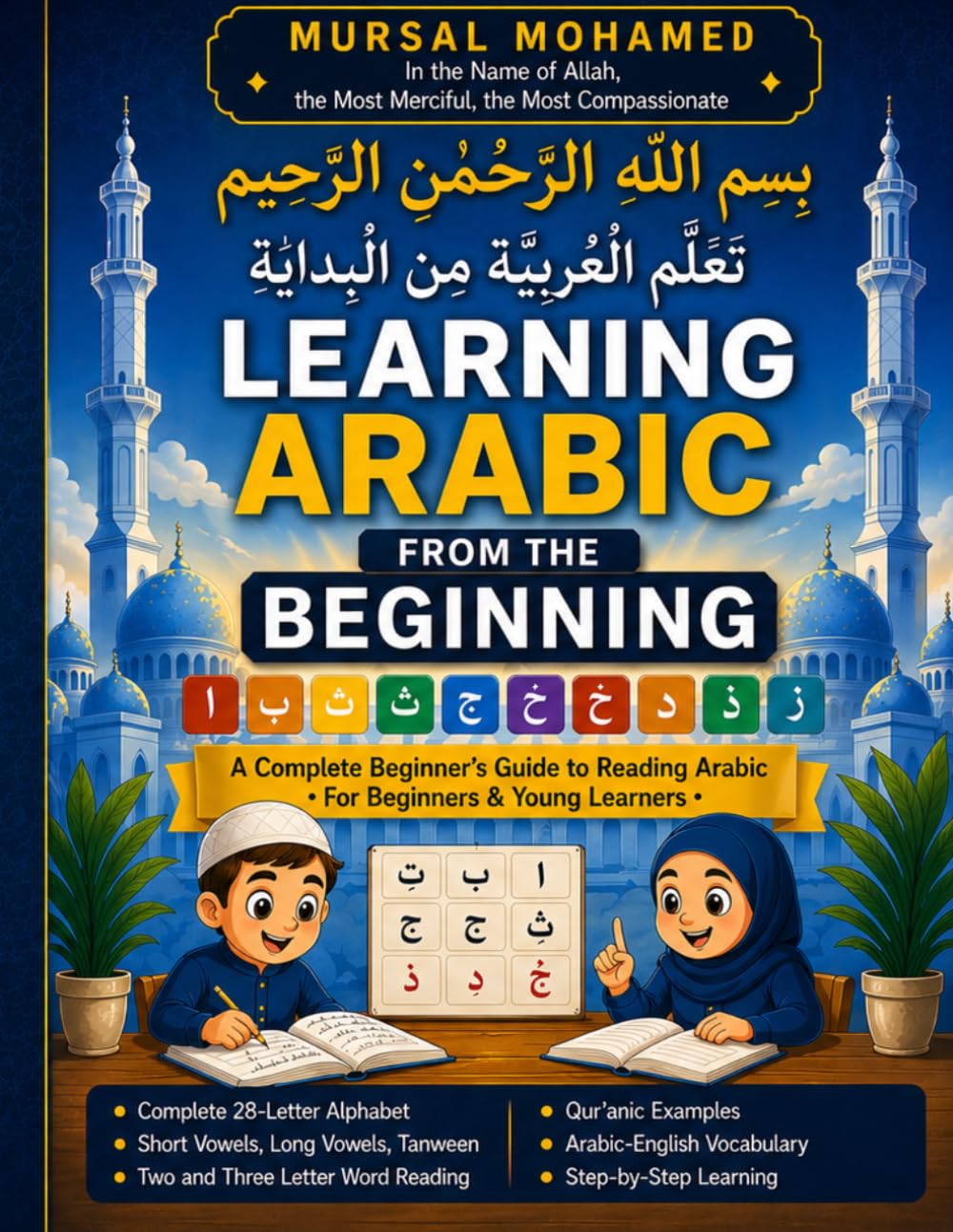 Learning Arabic from the Beginning: A Complete Beginner’s Guide to Reading Arabic for Beginners & Young Learners