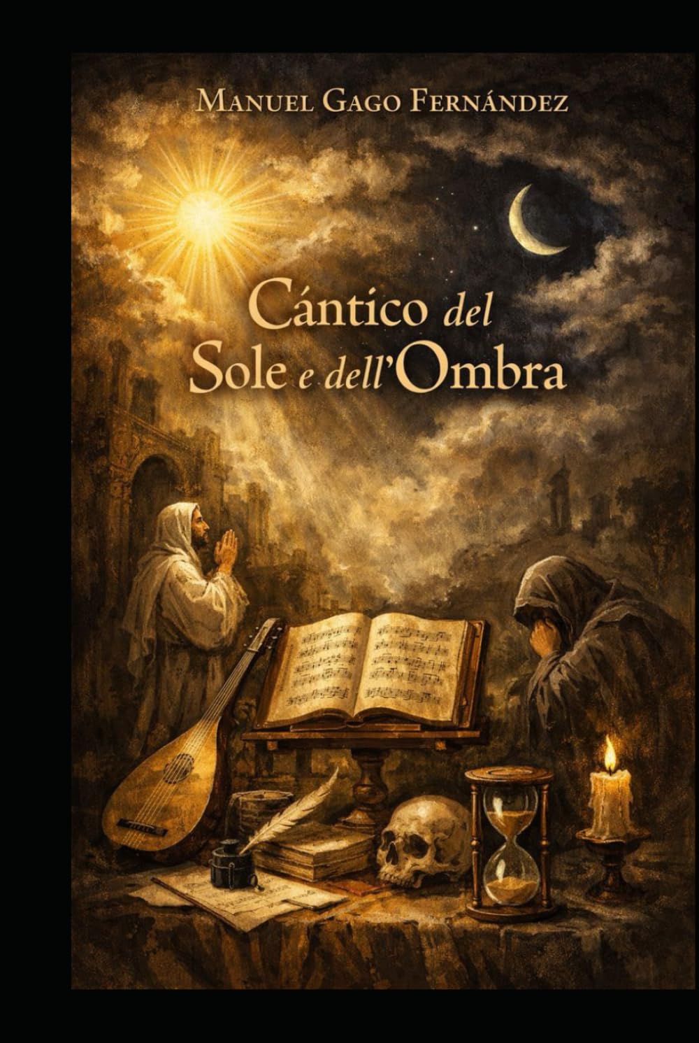 LAS CANTATAS DEL PROF. MANUEL GAGO FERNÁNDEZ – VOL. I: CANTICO DEL SOLE E DELL’OMBRA (Educación y Música – Técnica y Pedagogía)