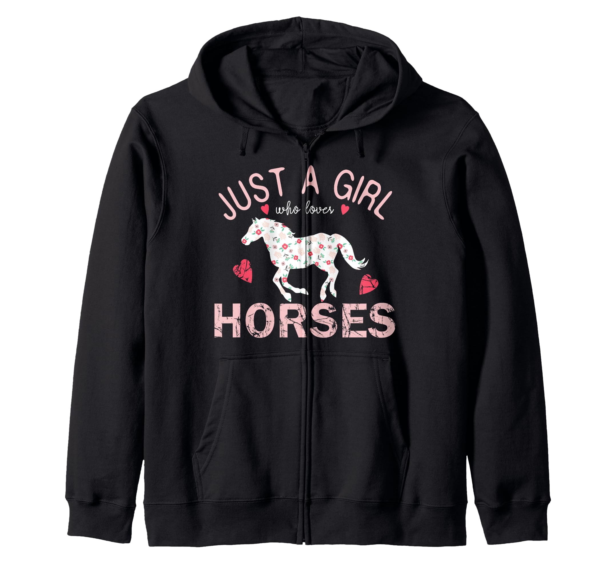 Just a girl who loves horses Zip Hoodie