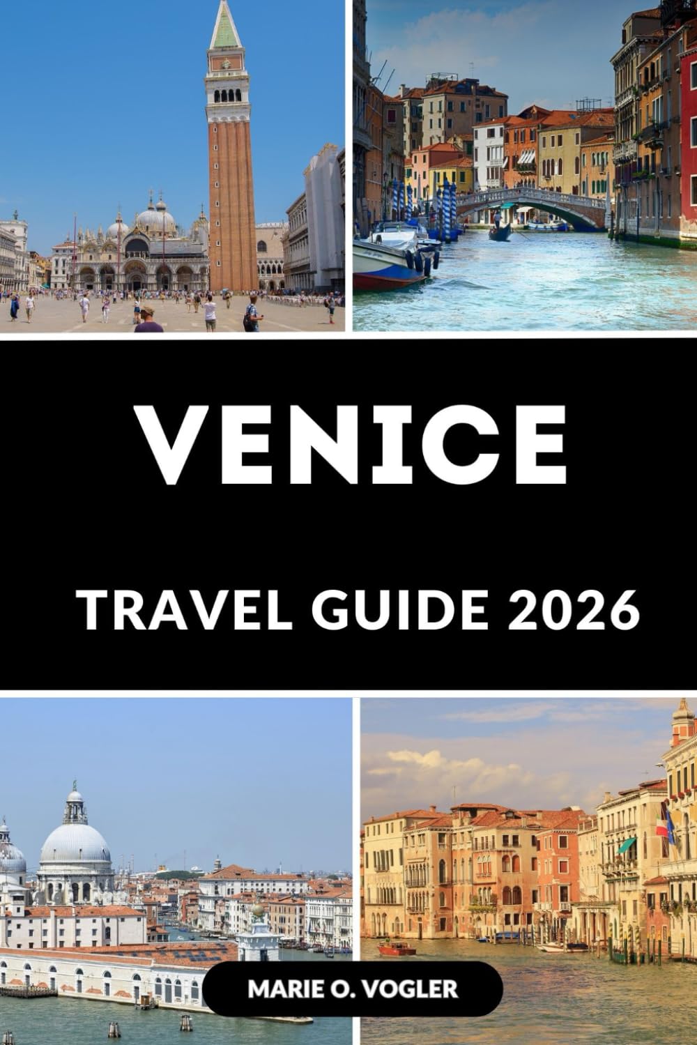 VENICE TRAVEL GUIDE 2026: Explore the Floating City with Expert Tips and Local Insights