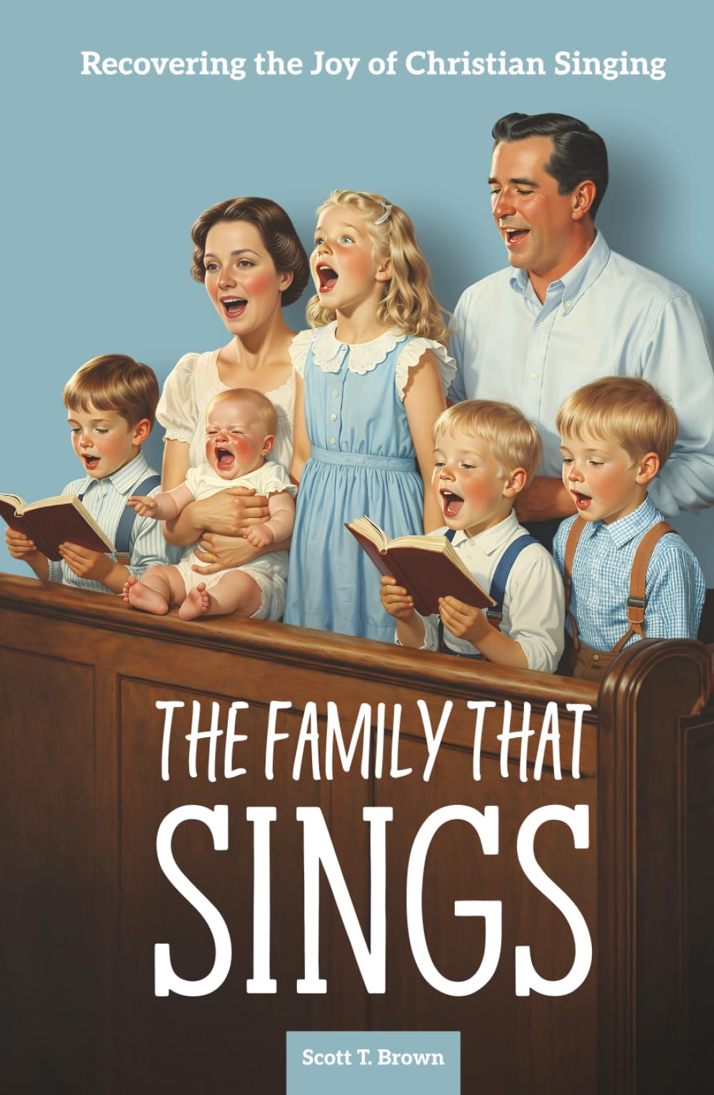 The Family That Sings: Recovering the Joy of Christian Singing