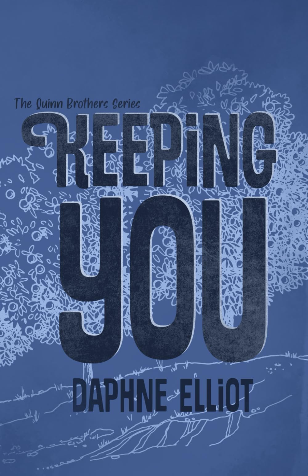 Keeping You: A Small Town Second Chance Romance (The Quinn Brothers)