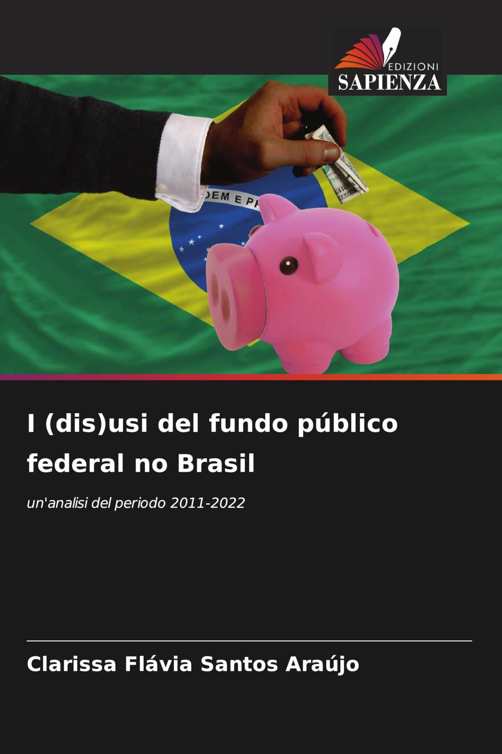 I (dis)usi del fundo público federal no Brasil: un'analisi del periodo 2011-2022