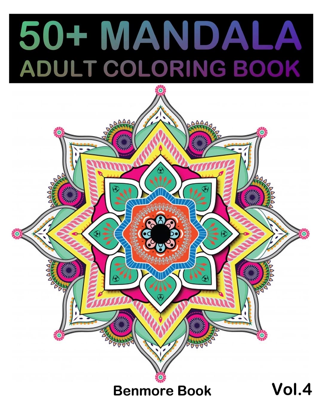 50+ Mandala: Adult Coloring Book 50 Mandala Images Stress Management Coloring Book For Relaxation, Meditation, Happiness and Relief & Art Color Therapy(Volume 4)