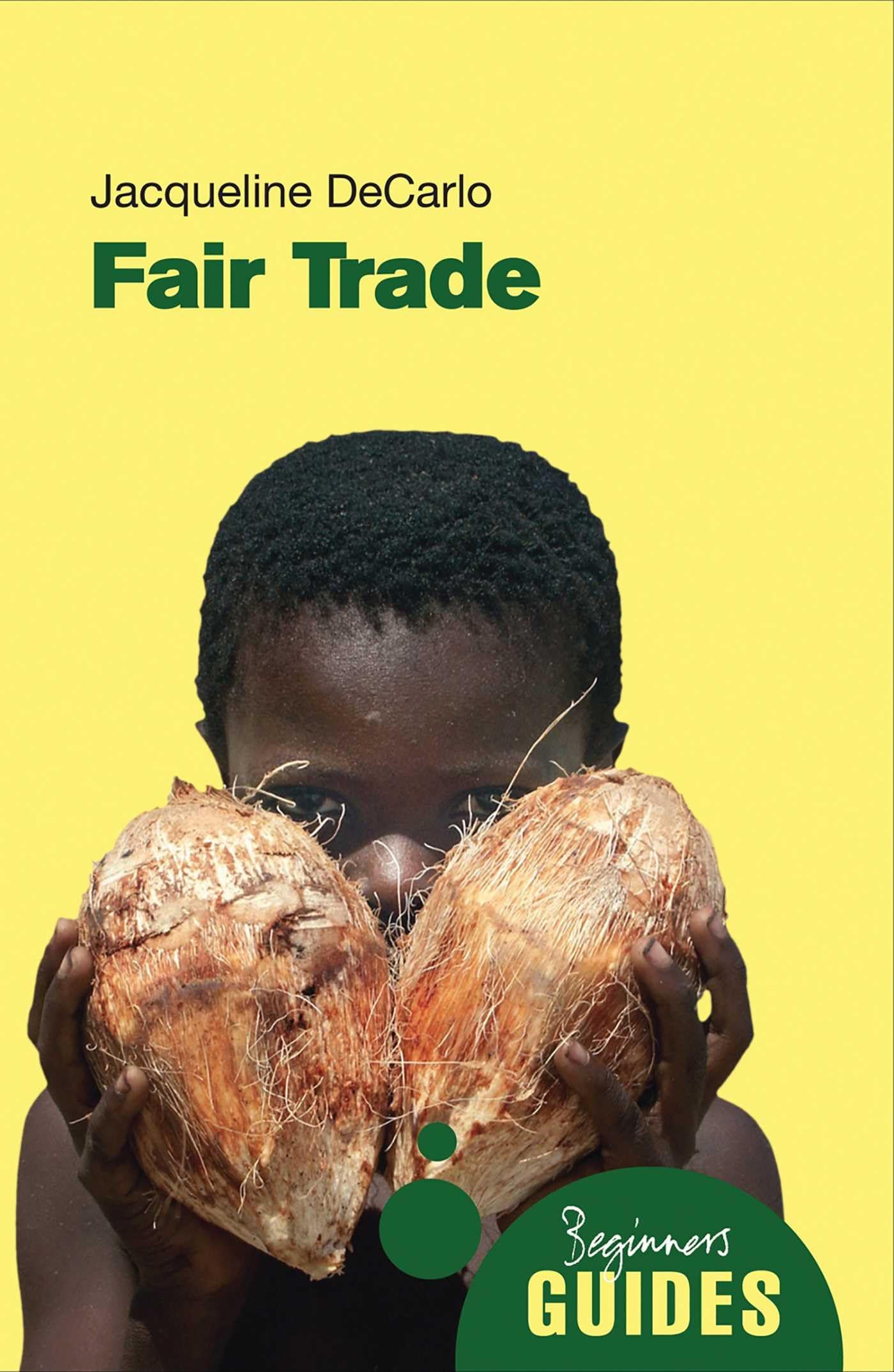 Fair Trade: A Beginner's Guide (Beginner's Guides)