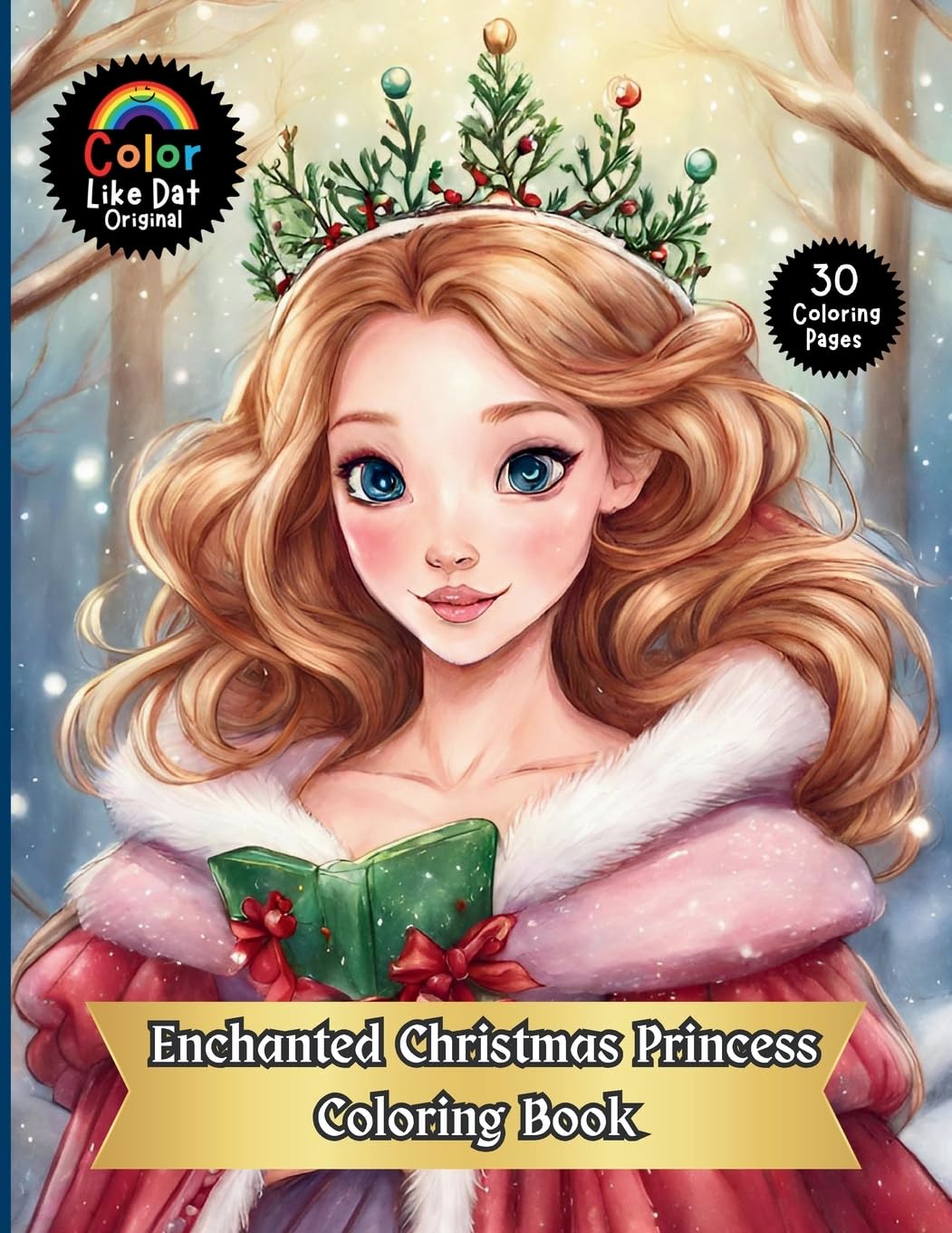 Enchanted Christmas Princess Coloring Book: Holiday Coloring Book For Adults and Kids Featuring Whimsical Christmas Winter Scenes and Ice Princesses