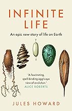 Infinite Life: An Epic New Story of Life on Earth