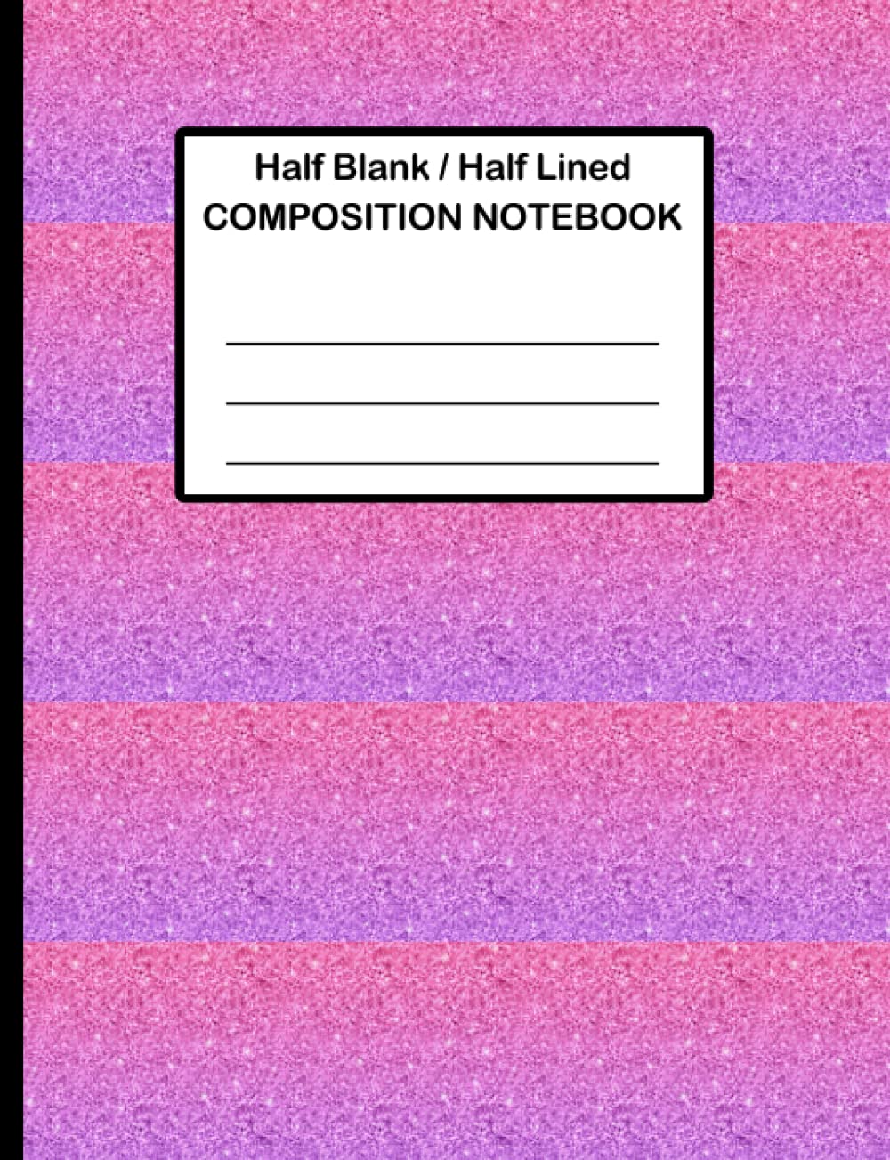 Pink & Purple Ombre Faux Glitter Half Blank/Half Lined Composition Notebook: Workbook for girls, boys, teens, students, teachers and adults. Perfect .