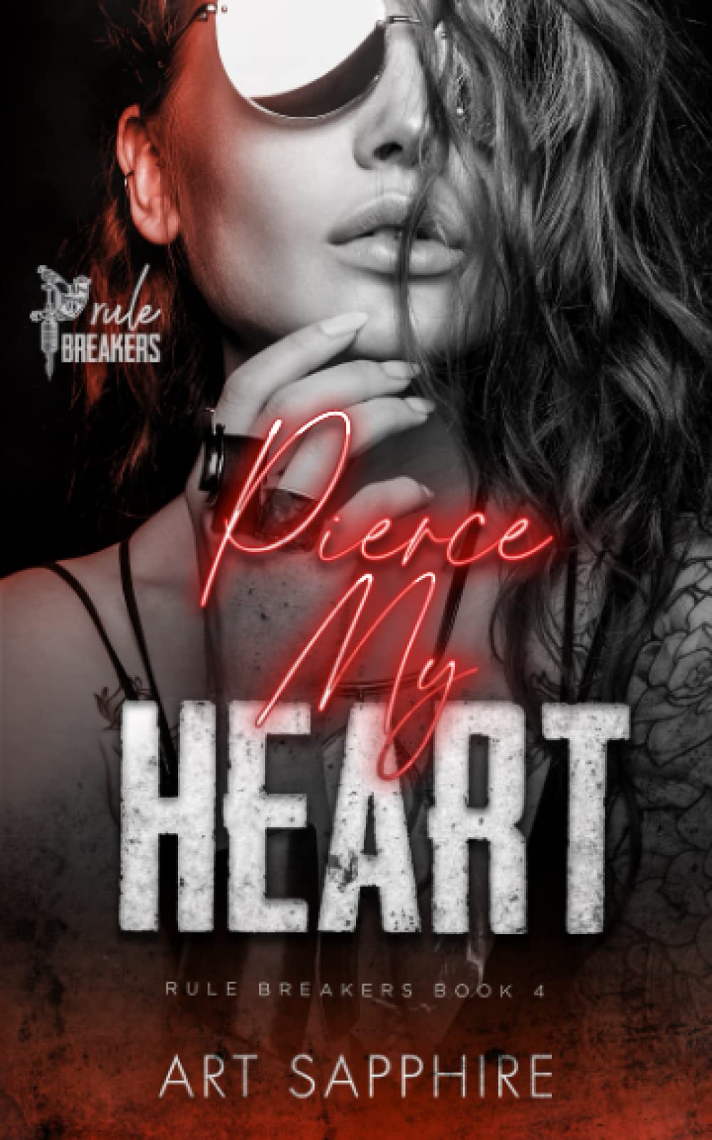 Pierce My Heart: A MFF, Second Chance Romance (Rule Breakers Book 4)