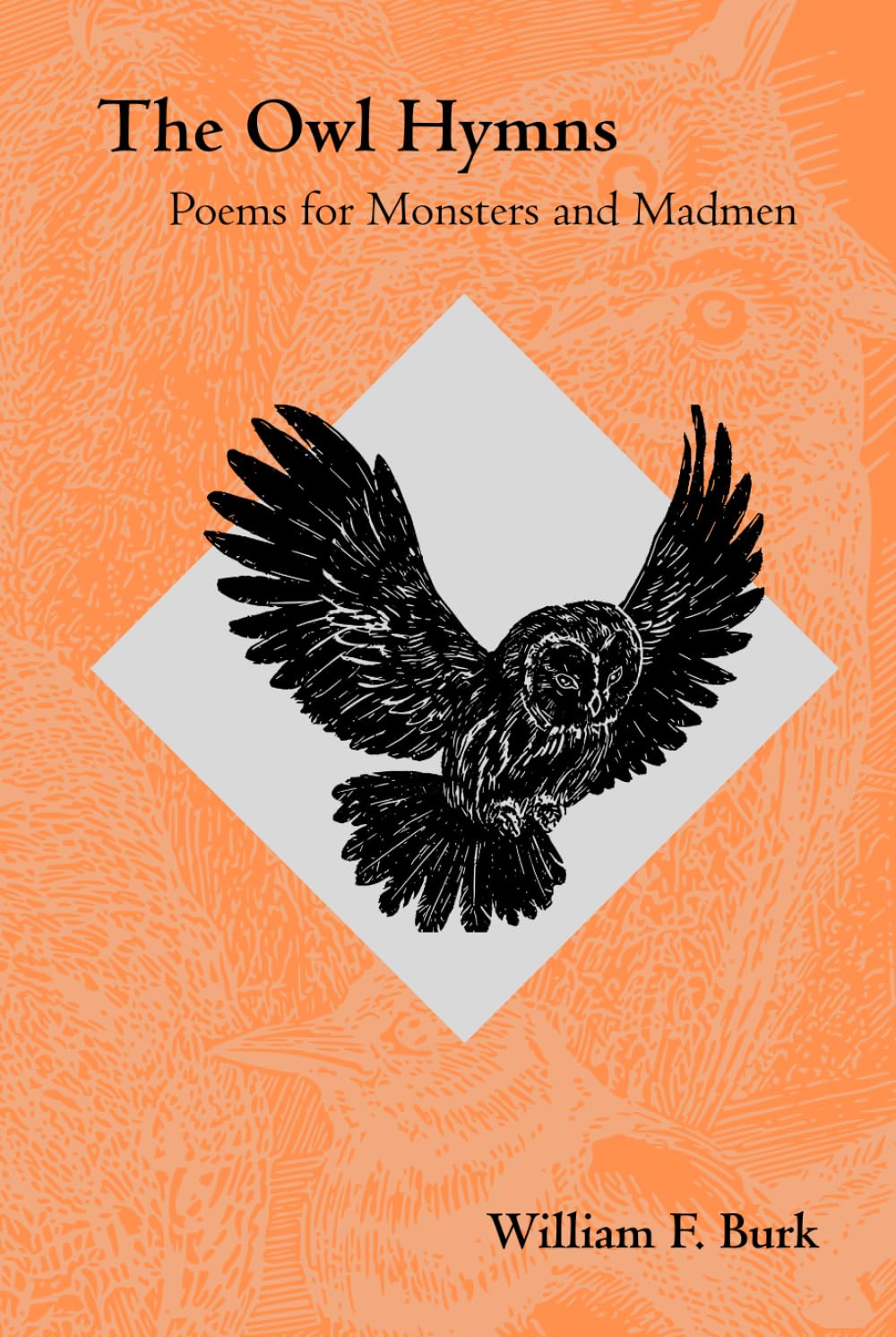 The Owl Hymns: Poems for Monsters and Madmen