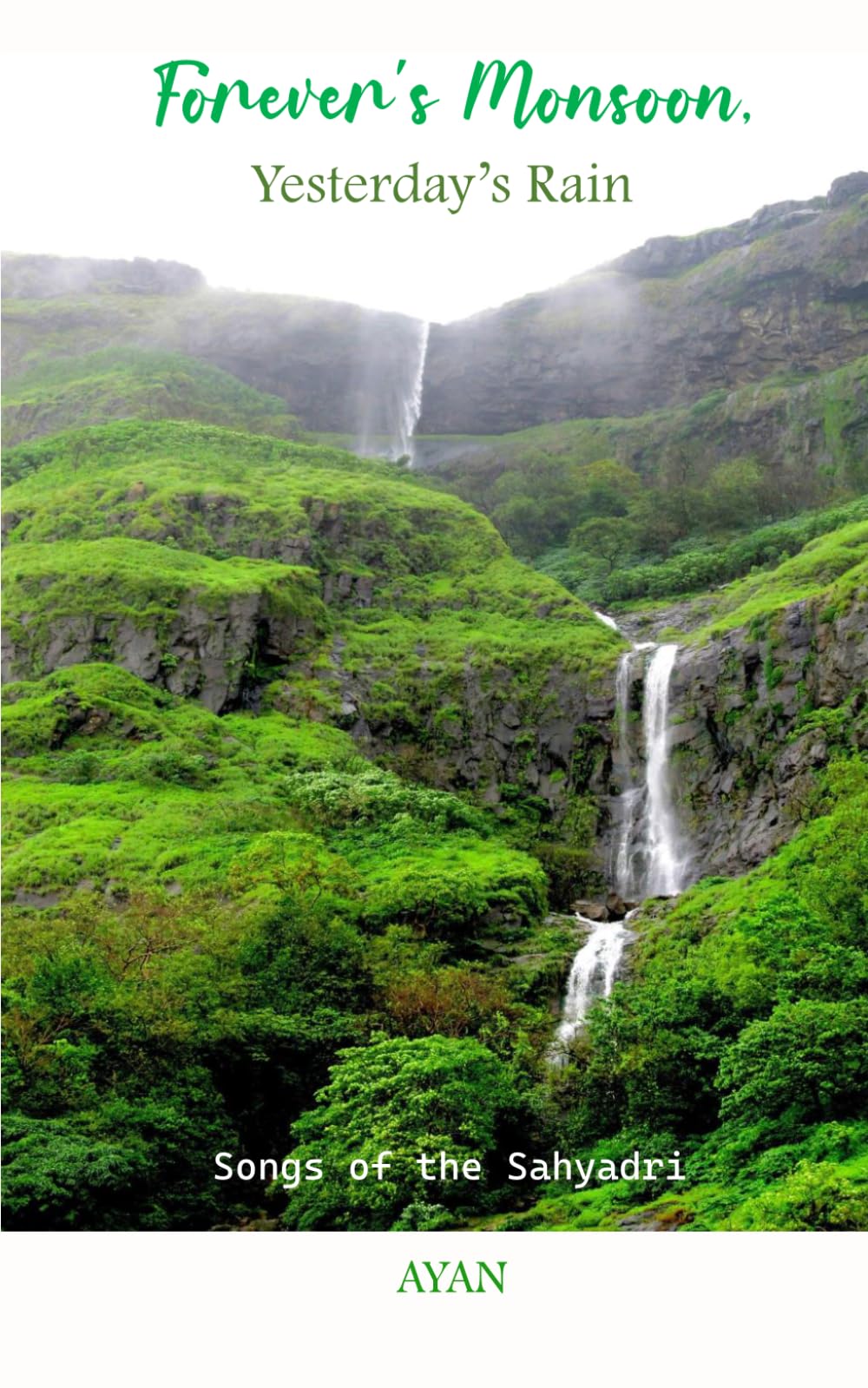 Forever’s Monsoon, Yesterday’s Rain: Songs of the Sahyadri