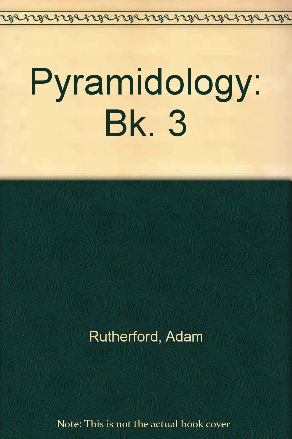 Pyramidology: Bk. 3: Adam Rutherford: 9780903402057: Amazon.com: Books