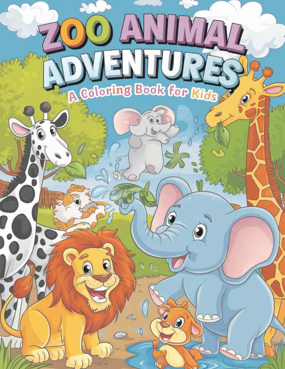Zoo Animal Adventures: A Coloring Book for Kids: Fun And Easy Coloring Illustrations Of Cute Zoo Animals, Including A Bear, Elephant, Lion, Monkey And