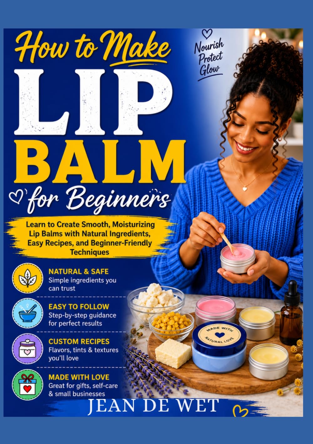 How to Make Lip Balm for Beginners: Learn to create smooth, moisturizing lip balms with natural ingredients, easy recipes and beginner-friendly techniques