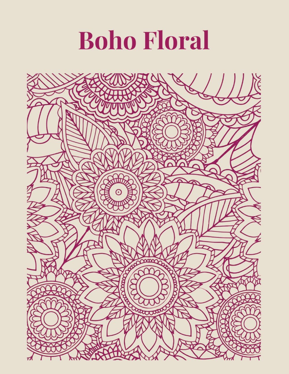 Boho Floral: Creative Floral Patterns for Relaxation and Mindfulness