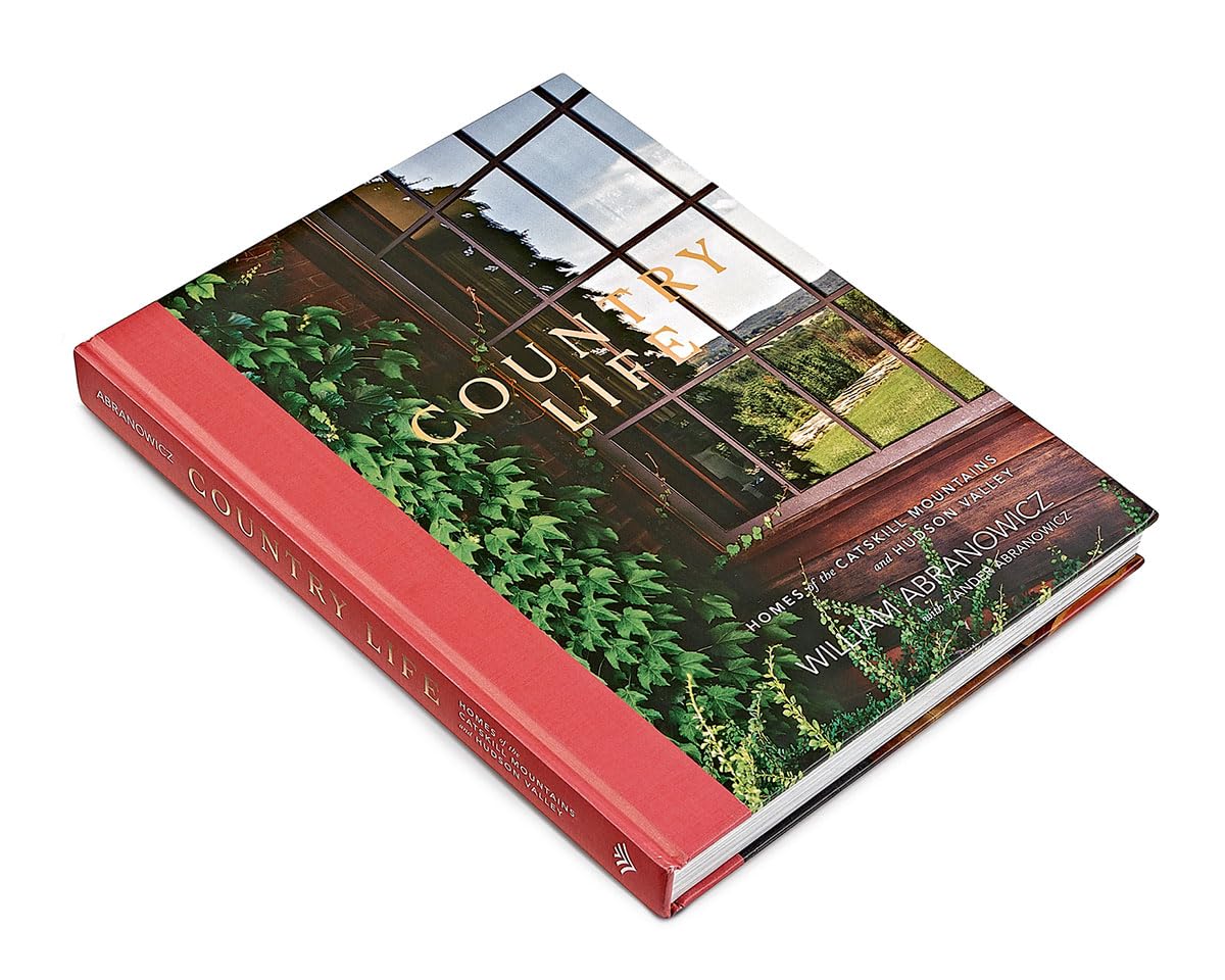 Country Life: Homes of the Catskill Mountains and Hudson Valley