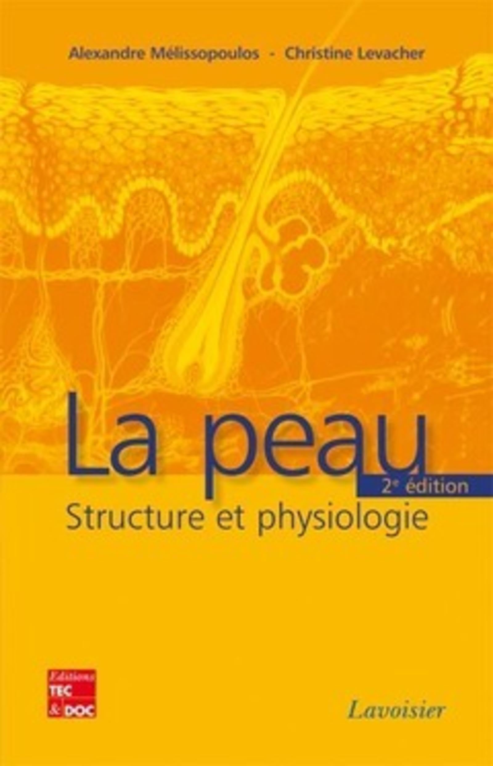 La peau : structure et physiologie (2° Éd.): Structure et physiologie