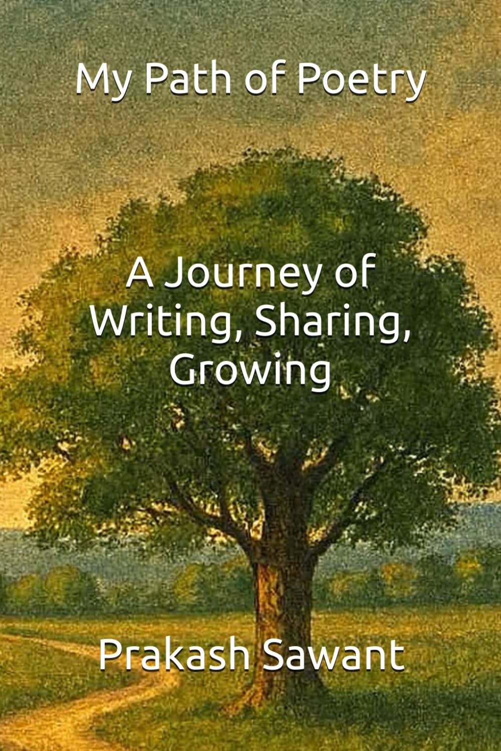 My Path of Poetry: A Journey of Writing, Sharing, Growing
