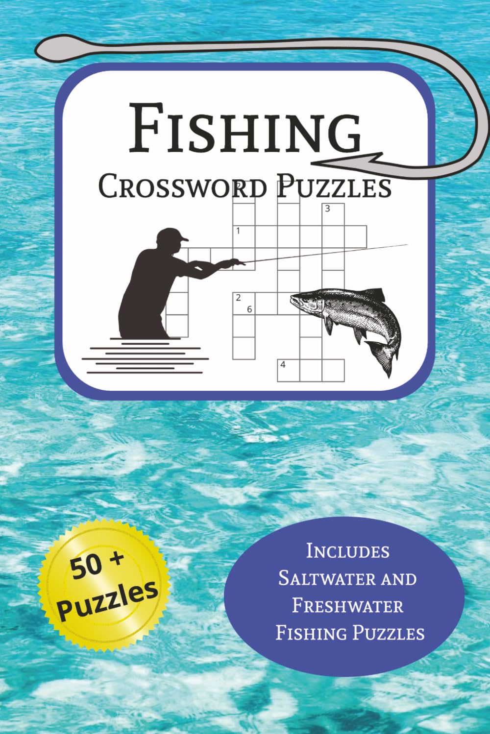 Fishing Crossword Puzzles: Saltwater & Freshwater Fishing Crossword Puzzle Book | Angler-Themed Brain Teasers | Fish Species, Tackle, Boating & More | ... 120 pages | 50+ Puzzles | Fishing Gift
