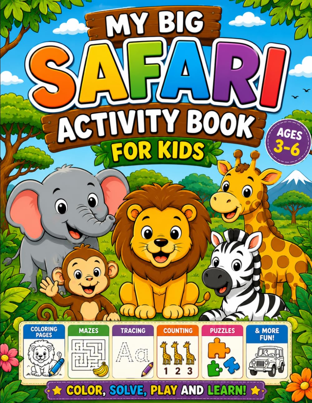 My Big Safari Activity Book for Kids: Coloring, Mazes, Tracing, Counting, Puzzles, Matching Games and More Fun Learning Activities for Preschoolers Ages 3-6