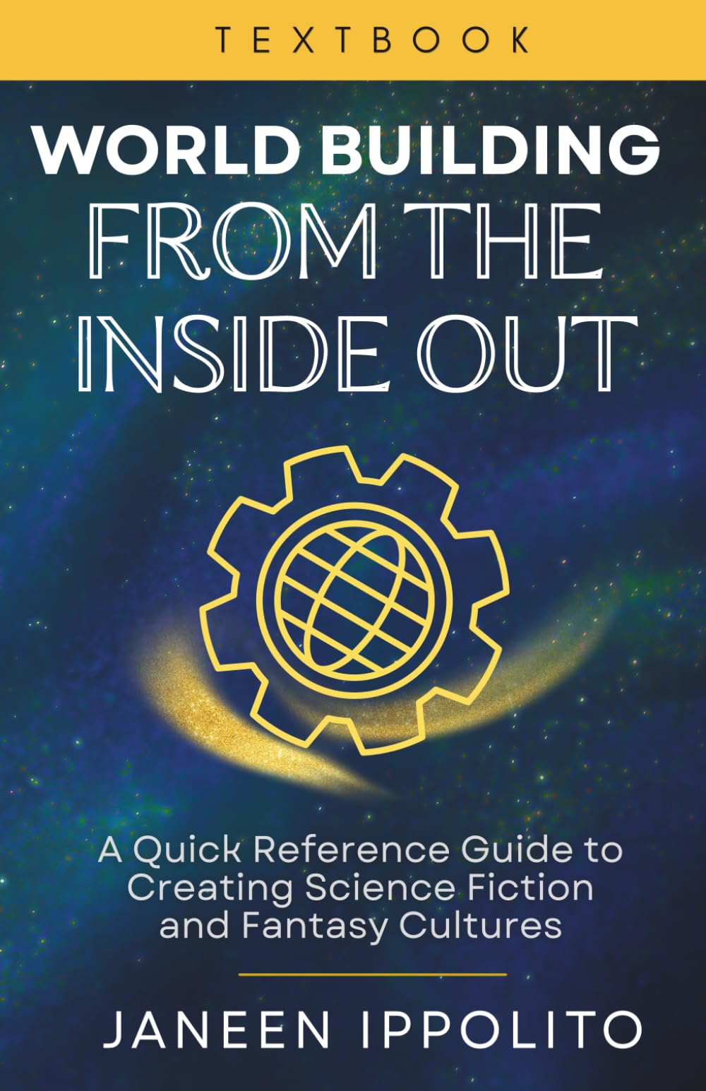 World-Building from the Inside Out (World Building Made Easy)