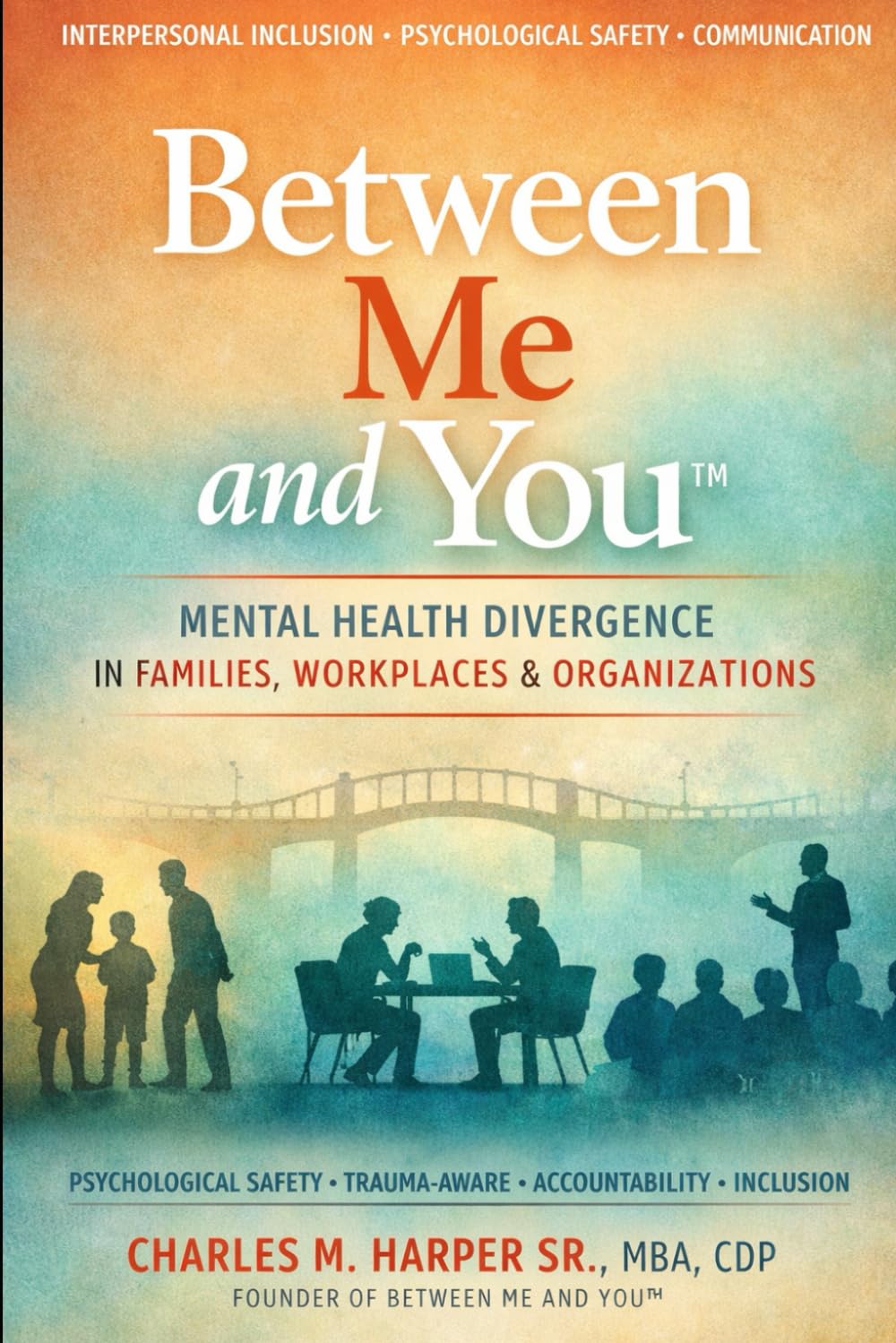 Between Me and You™: Mental Health Divergence in Families, Workplaces, and Organizations