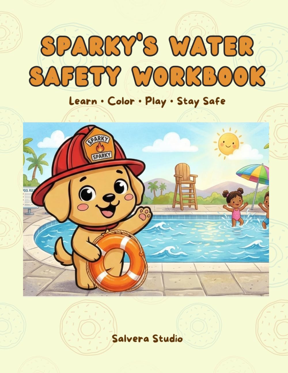 Sparky’s Water Safety Workbook for Kids with Coloring Page, Firefighter Activities & Prevention Lessons for Preschool & Kindergarten: Fun Activities, ... Children (Sparky’s Safety Workbook Series)