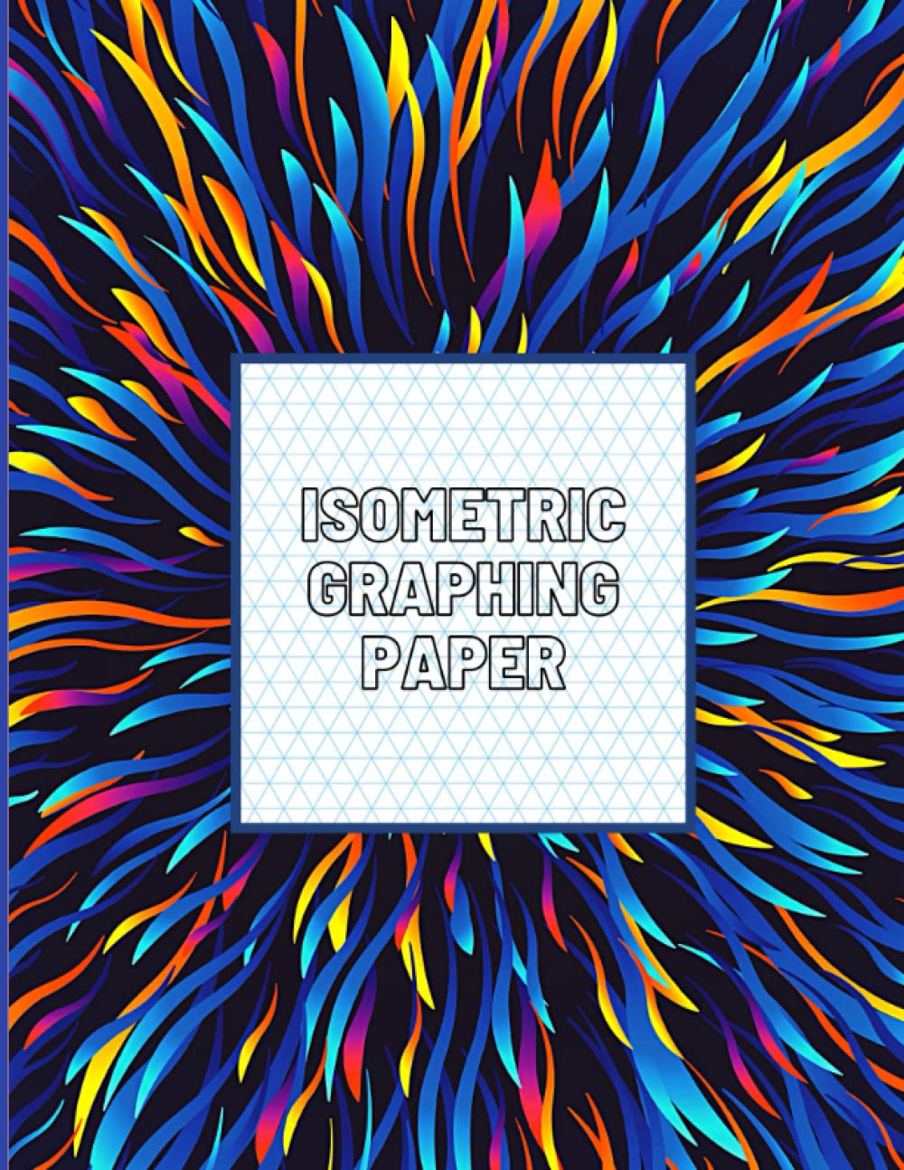 Isometric graphing paper: Technical isometric graph paper notebook, Drawing Pad 120 Pages 8.5x11, for 3D Designs, Architecture, Interior Design, Landscaping, Engineering, Art, Woodworking and Geometry