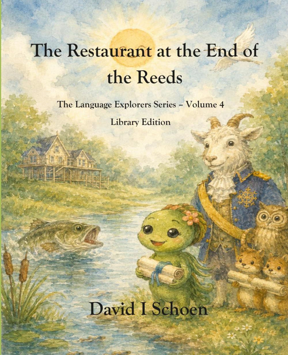 The Restaurant at the End of the Reeds - Library Edition: The Language Explorers Series - Volume 4 - Time (The Language Explorer Series - Library Editions - Full Color Hardcovers and Paperbacks)