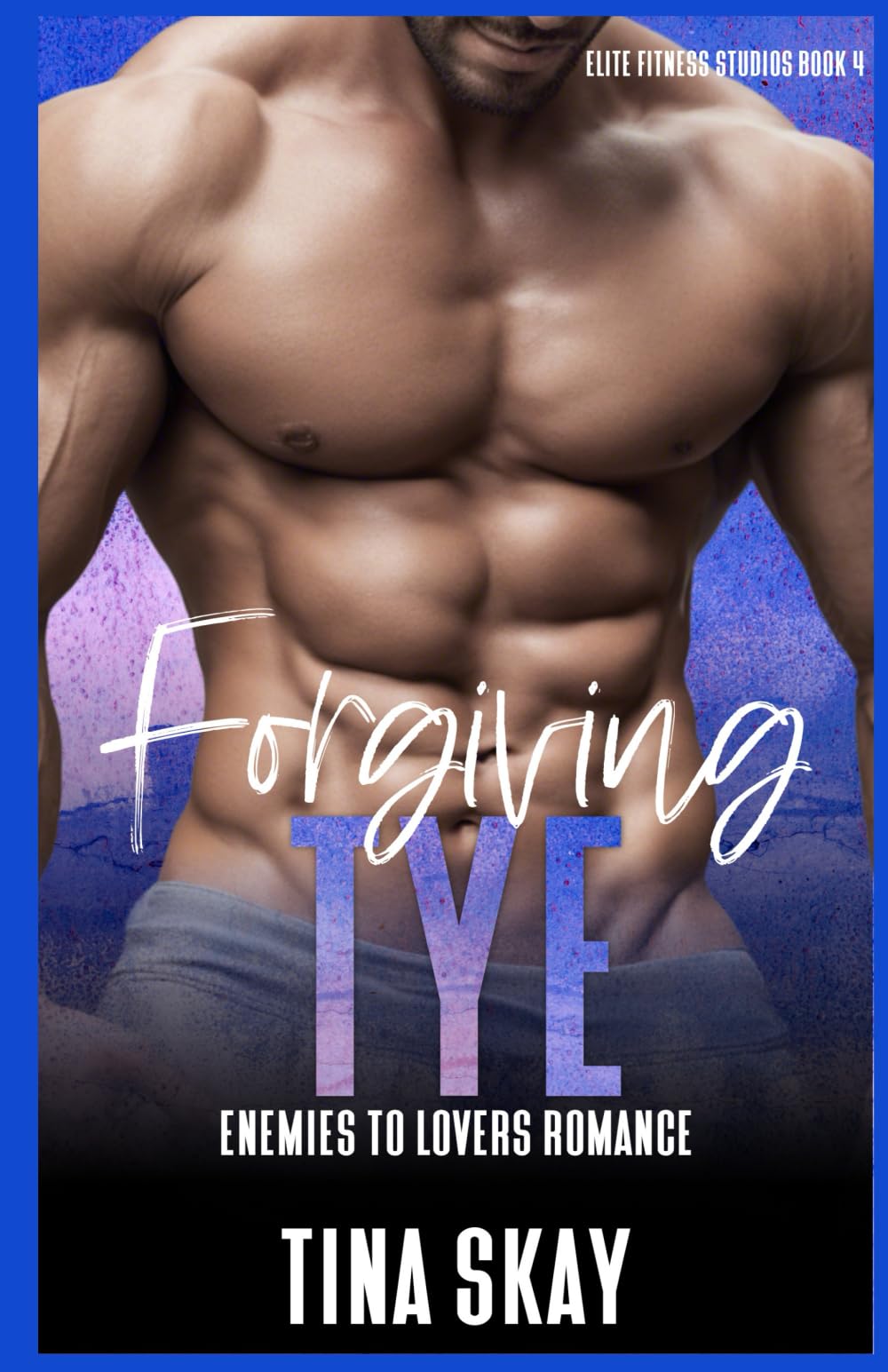 Forgiving Tye: Billionaire enemies to lovers slow burn romance (Elite Fitness Studios)