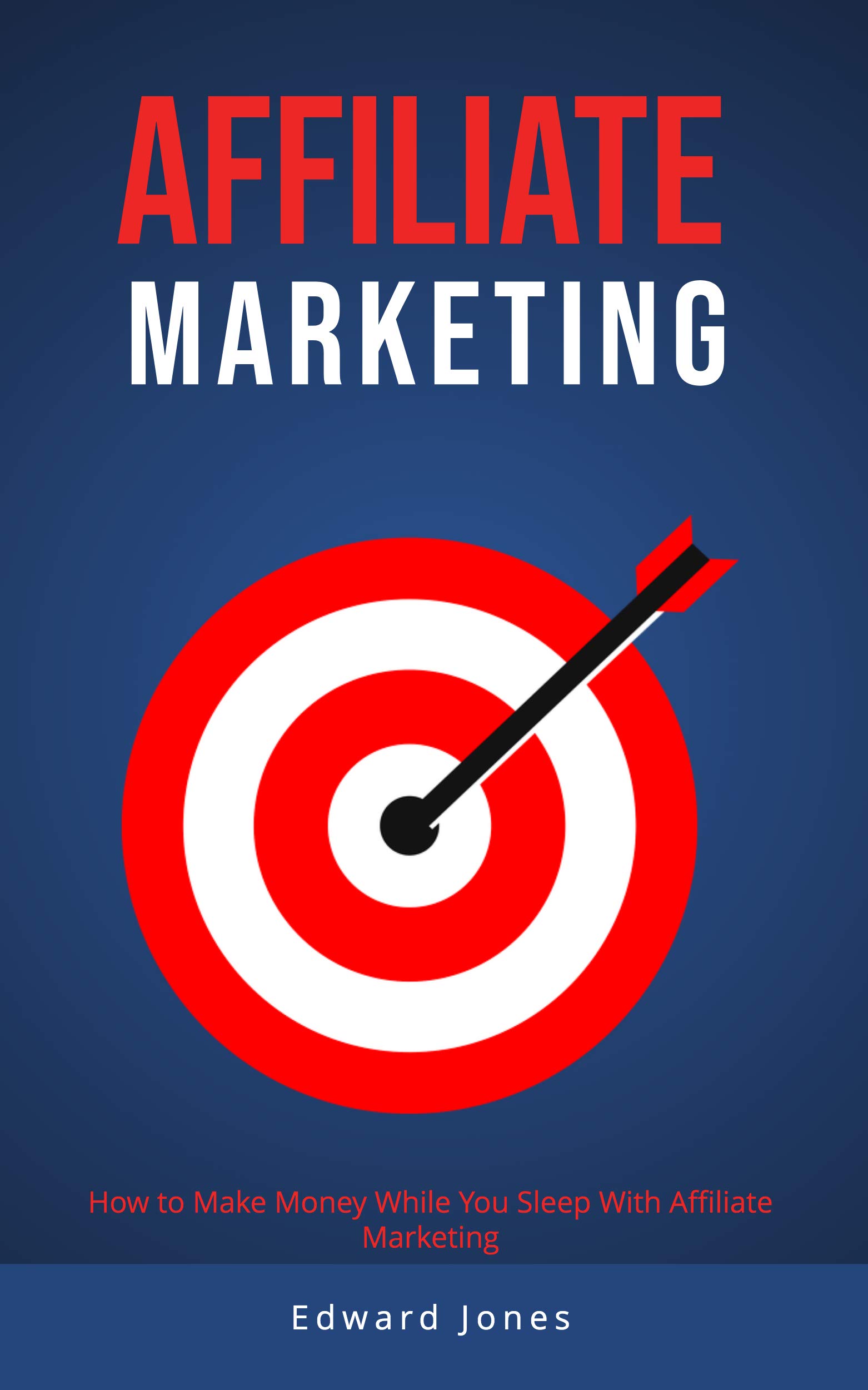 Affilate marketing: How to Make Money While You Sleep With Affiliate Marketing