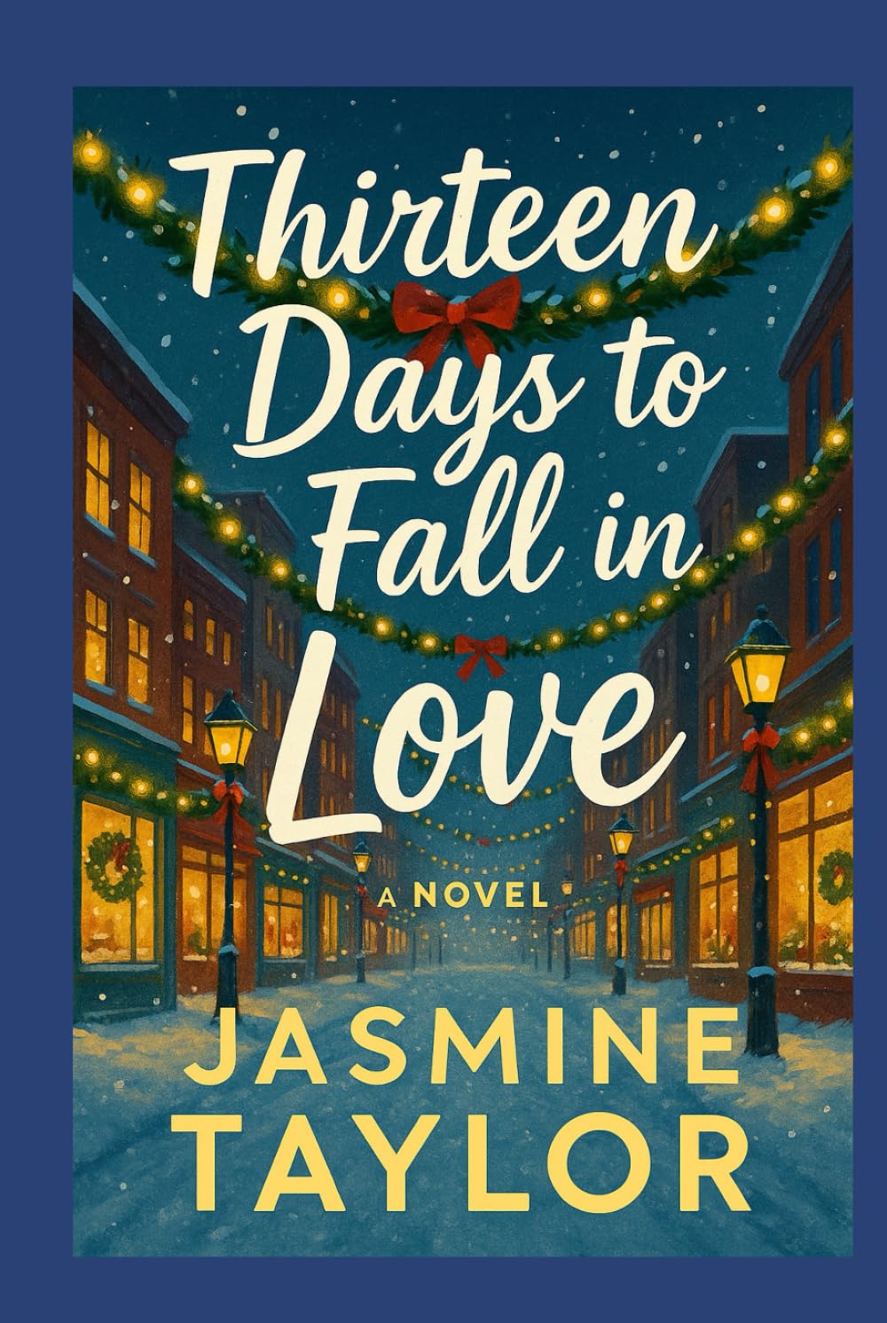 Thirteen Days to Fall in Love: Sometimes Christmas gives you exactly what you weren’t looking for