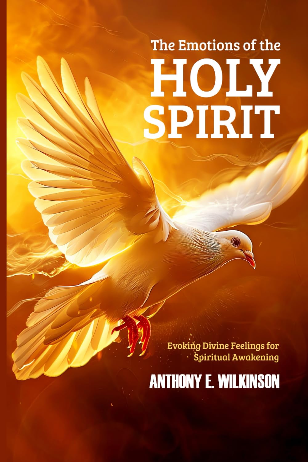 The Emotions of the Holy Spirit: Evoking Divine Feelings for Spiritual Awakening