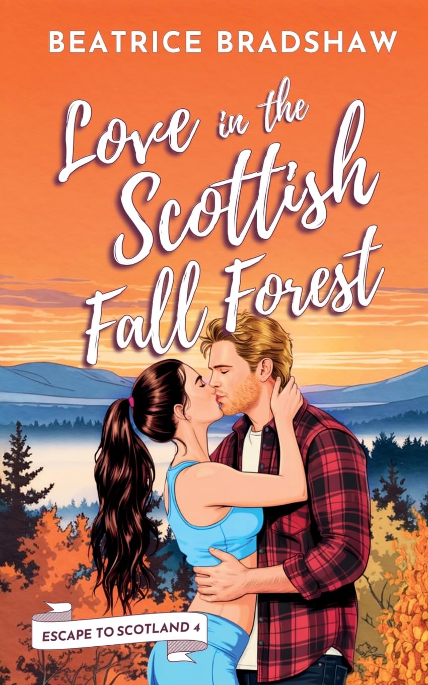 Love in the Scottish Fall Forest: A cosy and spicy romance (Escape to Scotland, book 4)