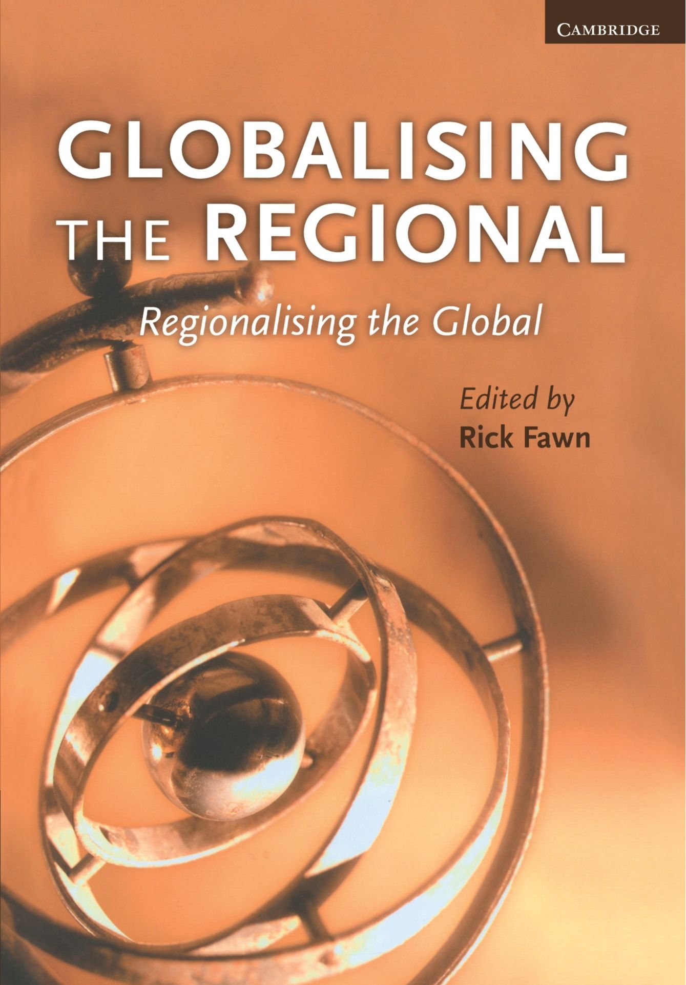 Globalising the Regional, Regionalising the Global