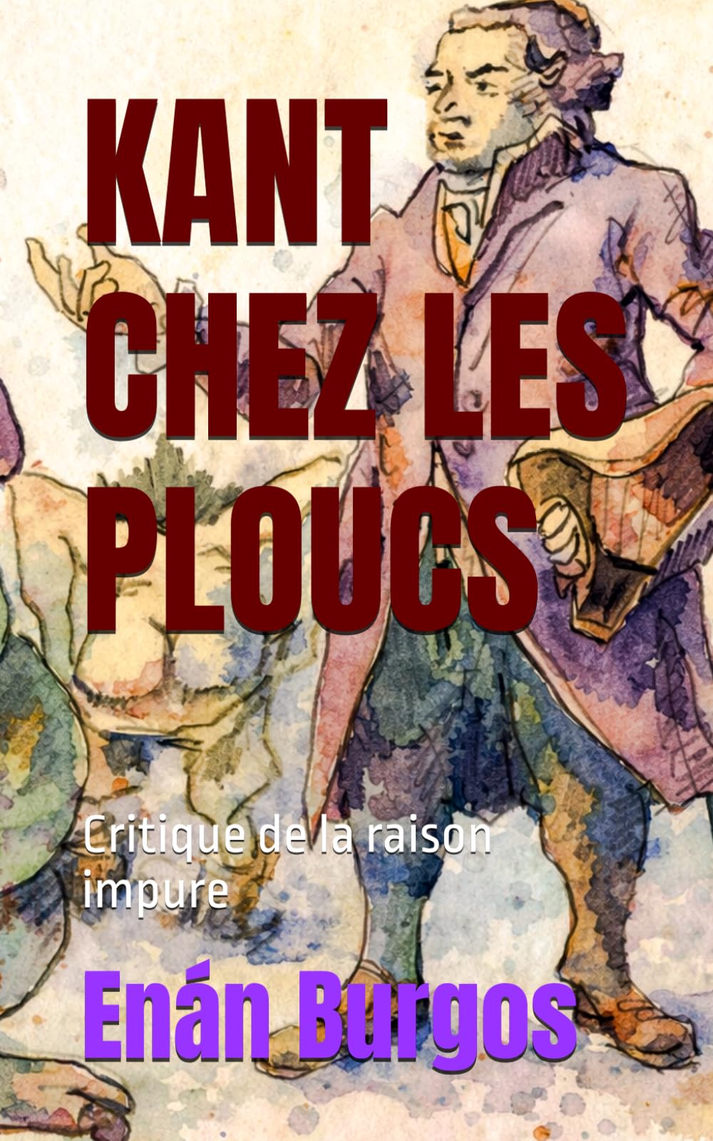 KANT CHEZ LES PLOUCS: Critique de la raison impure