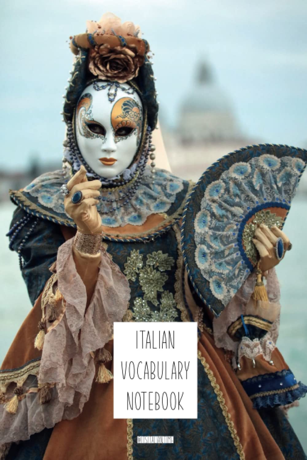 Italian Vocabulary Notebook: Write Down The Words You Learned In Italian