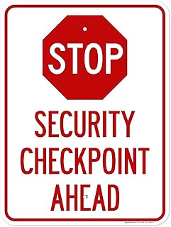 Stop Security Checkpoint Ahead Sign, 18x24 Inches, Rust Free .063 Aluminum, Fade Resistant, Made in USA by My Sign Center