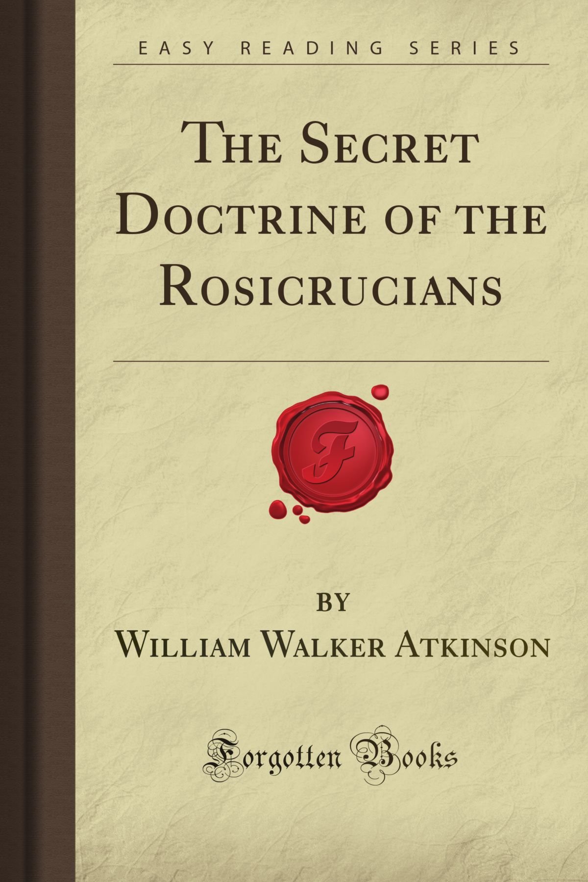 The Secret Doctrine of the Rosicrucians (Forgotten Books)