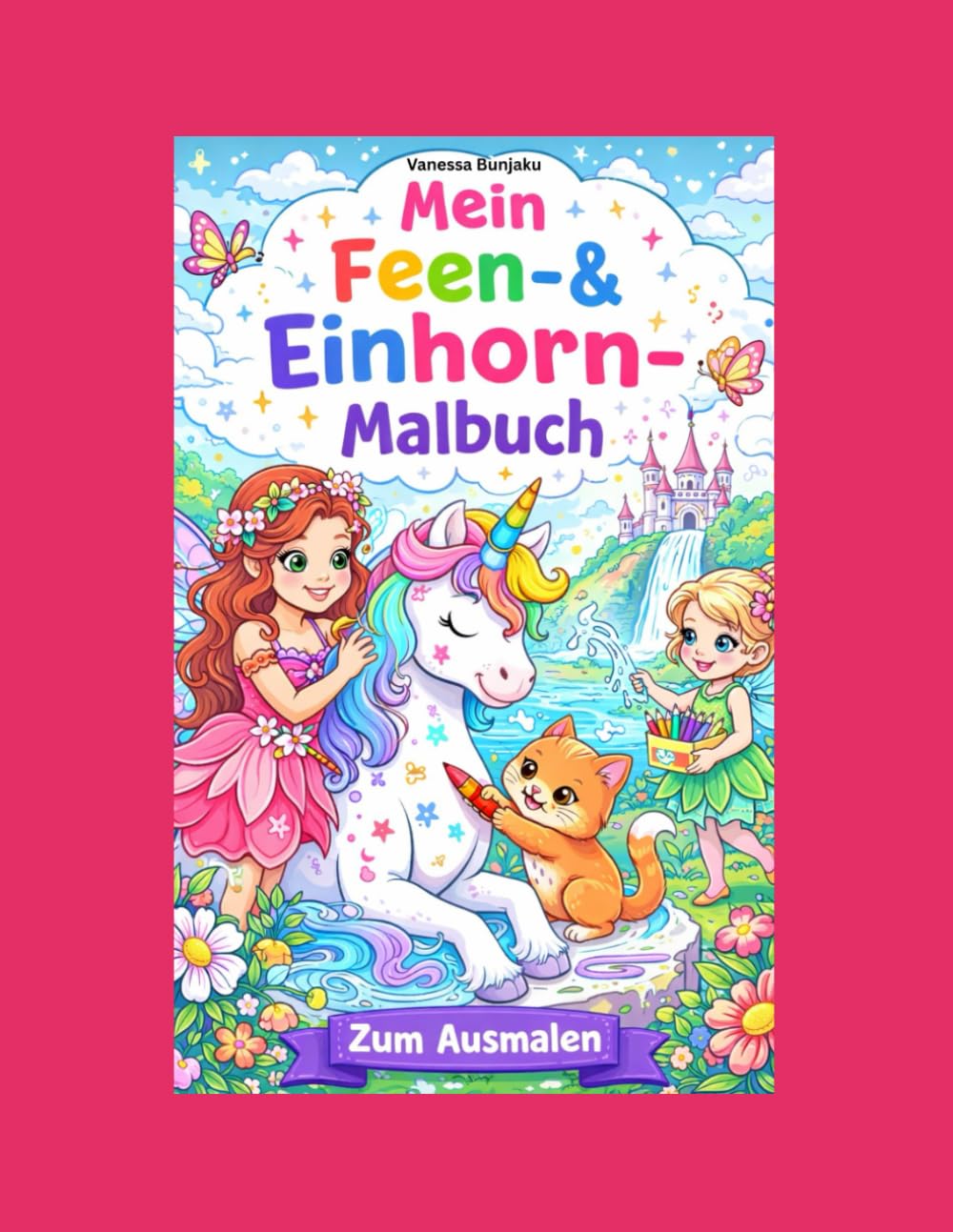 Mein Feen und Einhorn Malbuch